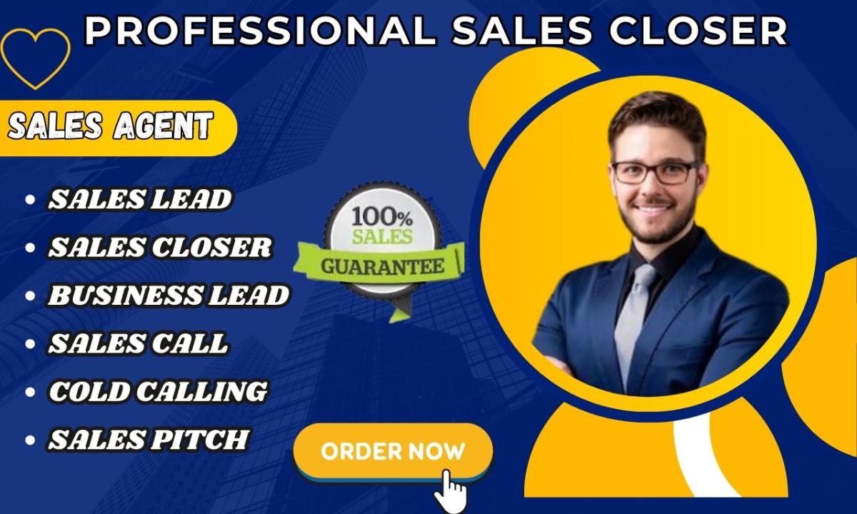 I Will Help You Close More Deals with Expert B2B Sales Calls and Cold Calling