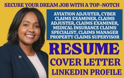 I Will Create a Professional Resume for Aviation Adjusters, Claims Adjusters, Claims Examiners, and Claims Consultants