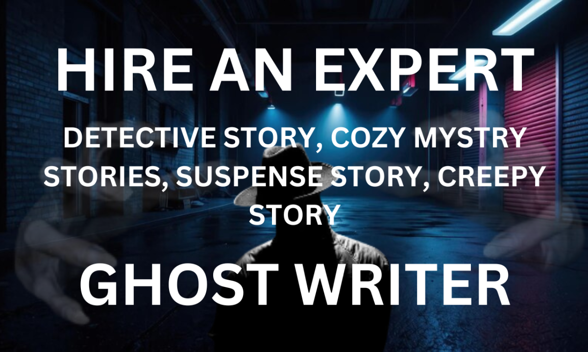 I Will Ghostwrite Cozy Mystery, Creepy Story, Detective Story