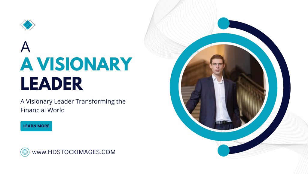 A Visionary Leader Transforming the Financial World