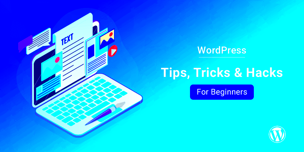 25 Must Follow WordPress Tips Tricks For Beginner Bloggers in 2021