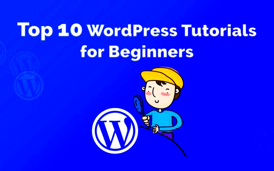 Top 10 WordPress Tutorials for Beginners  Apsen Grove Studios