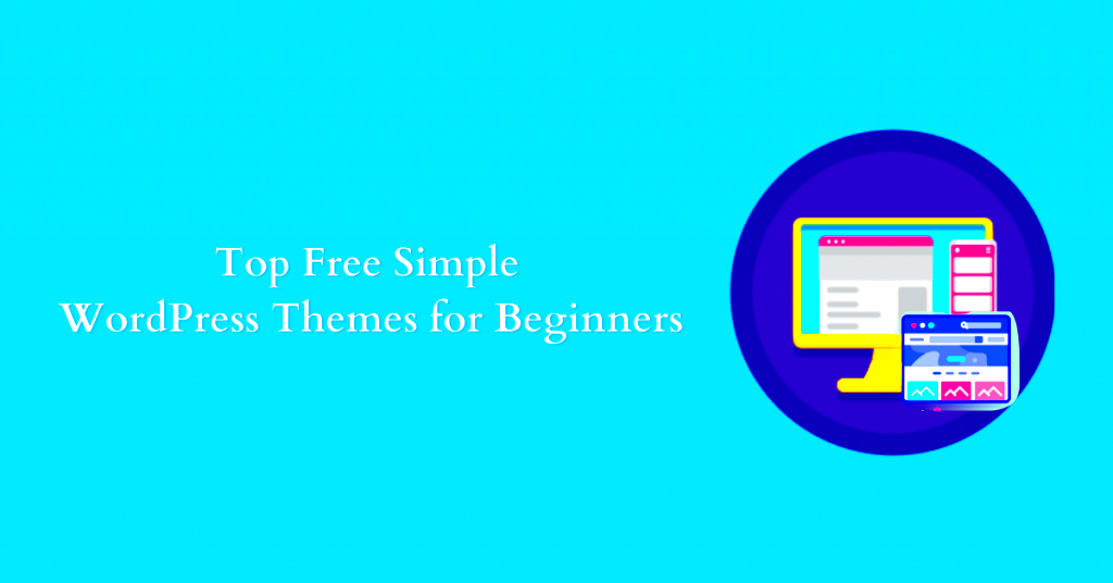 Top 10 Free Simple WordPress Themes for Beginners in 2024
