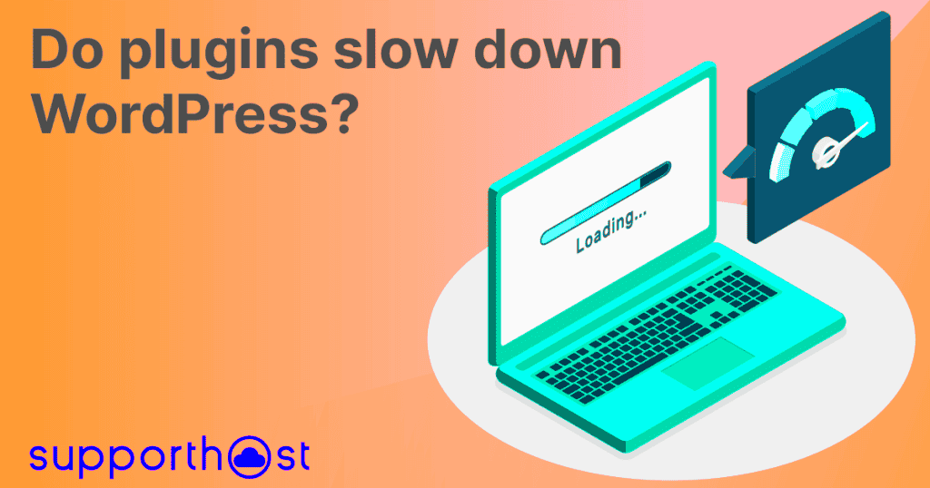 Do plugins slow down wordpress 2024  SupportHost