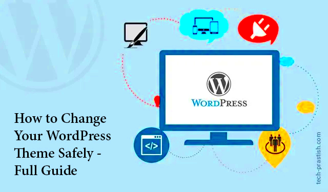 How to Change Your WordPress Theme Safely  Full Guide  Tech Prastish