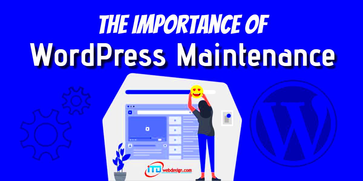 The Importance of WordPress Maintenance  ITDwebdesigncom Marketing  SEO