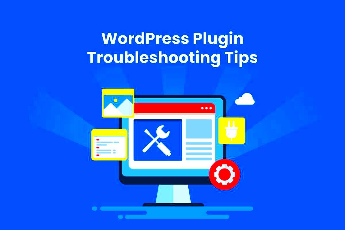 WordPress Plugin Troubleshooting Tips
