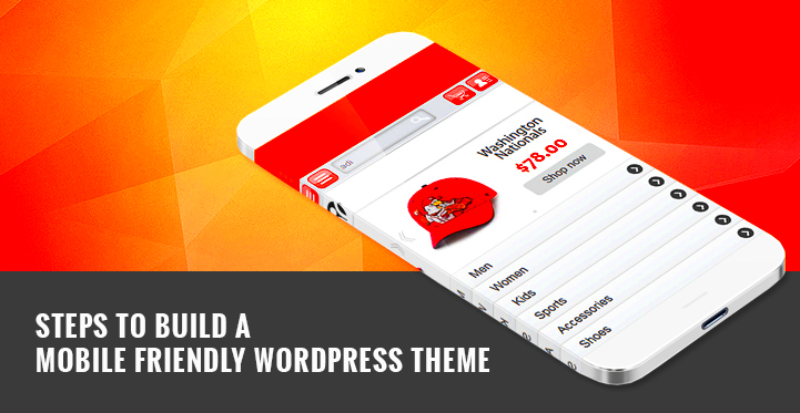 Steps to Build a Mobile Friendly WordPress Theme  SKT Themes