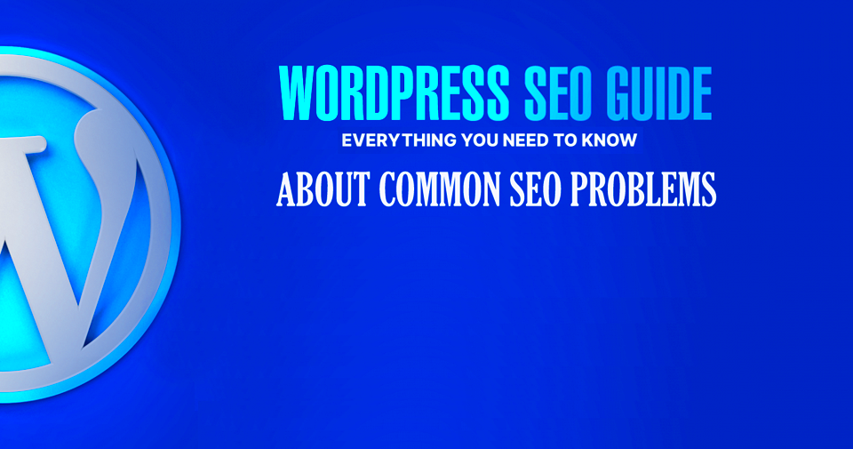 7 Common WordPress SEO Problems and How to Fix Them  Fixed Blog