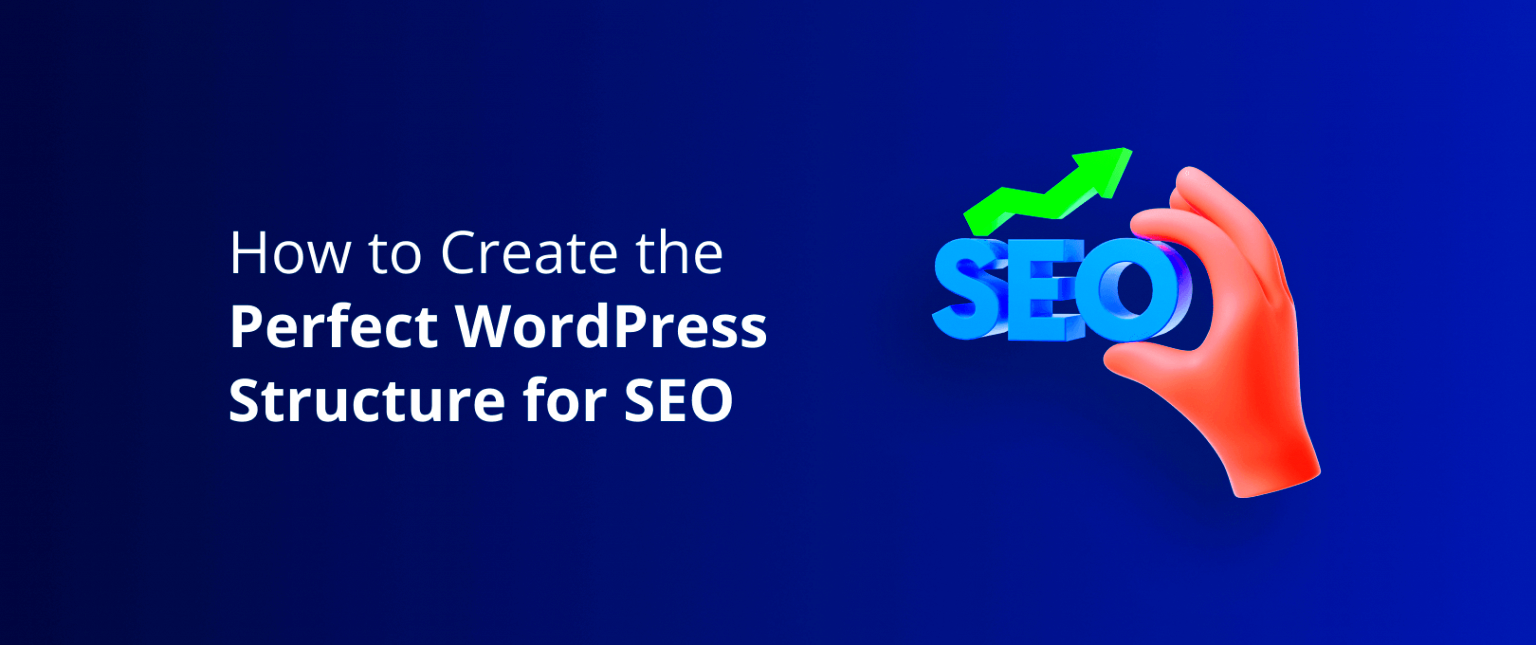 How to Create the Perfect WordPress Structure for SEO  DevriX