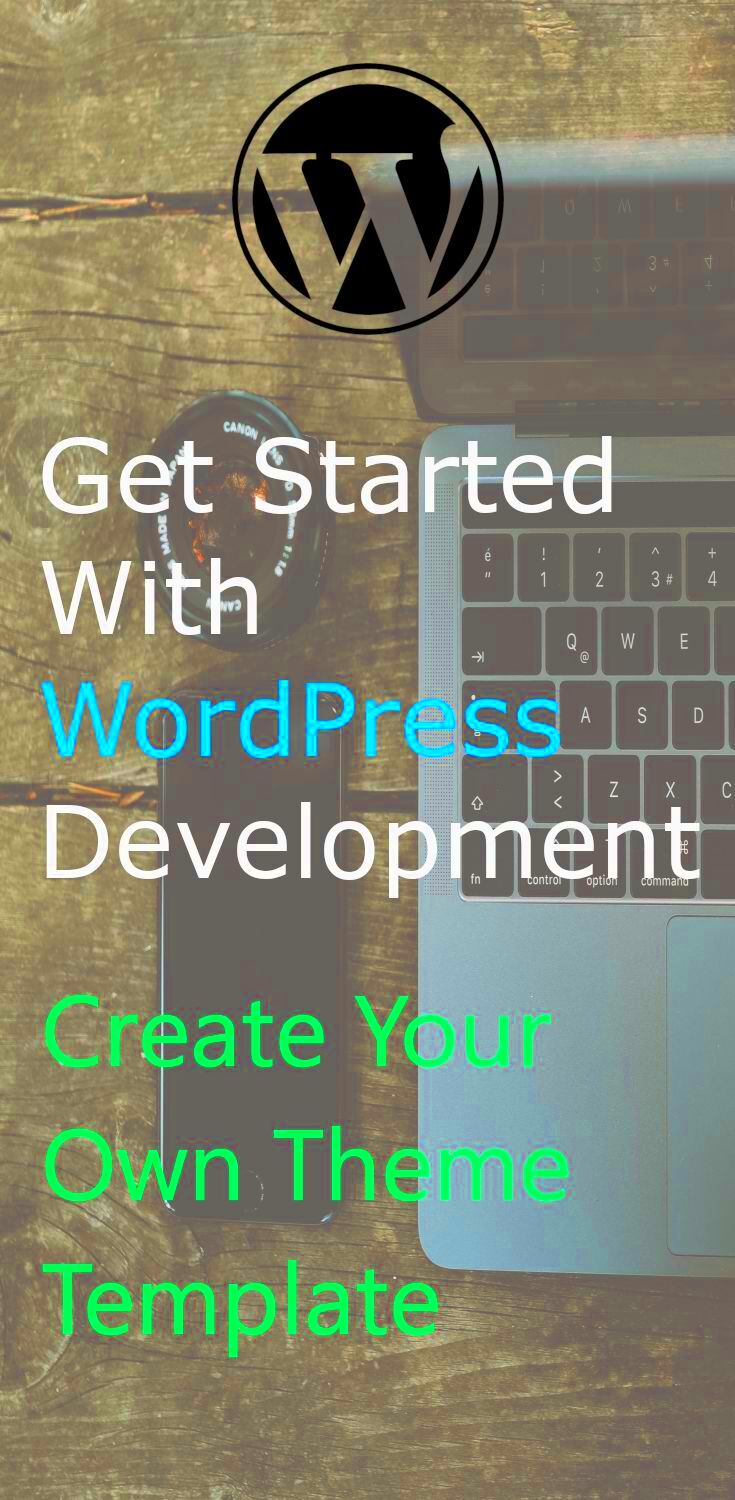 Get Started with WordPress Development  Create Your Own Theme Template