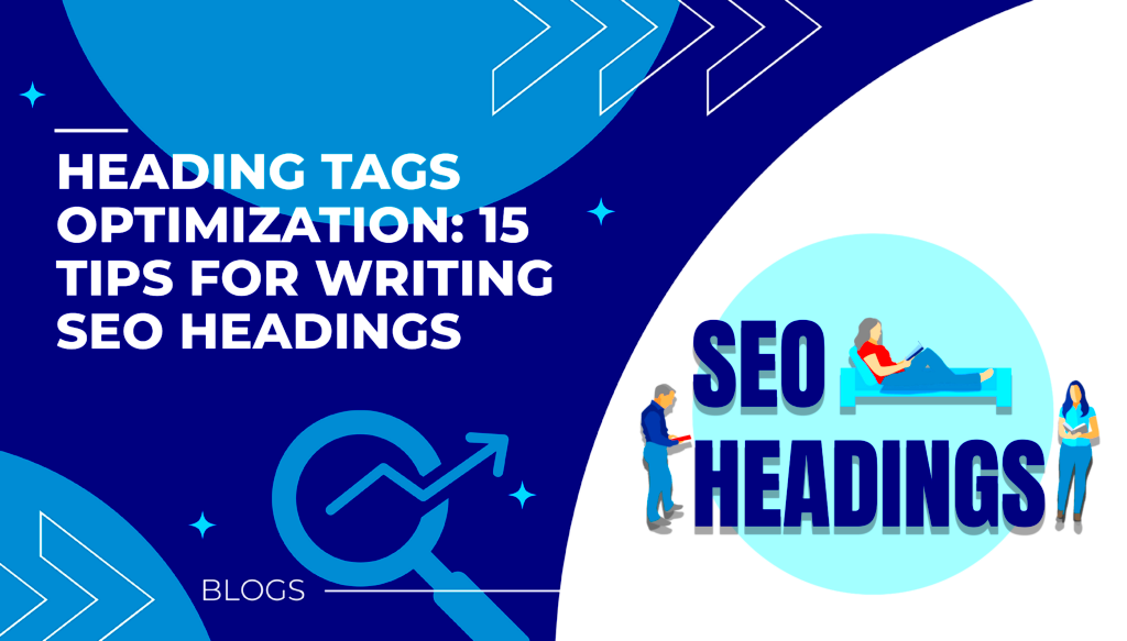 Heading Tags Optimization 15 Tips for Writing SEO Headings