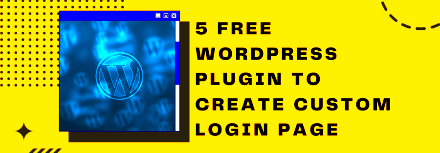 5 Free WordPress Plugin To Create Custom Login Page