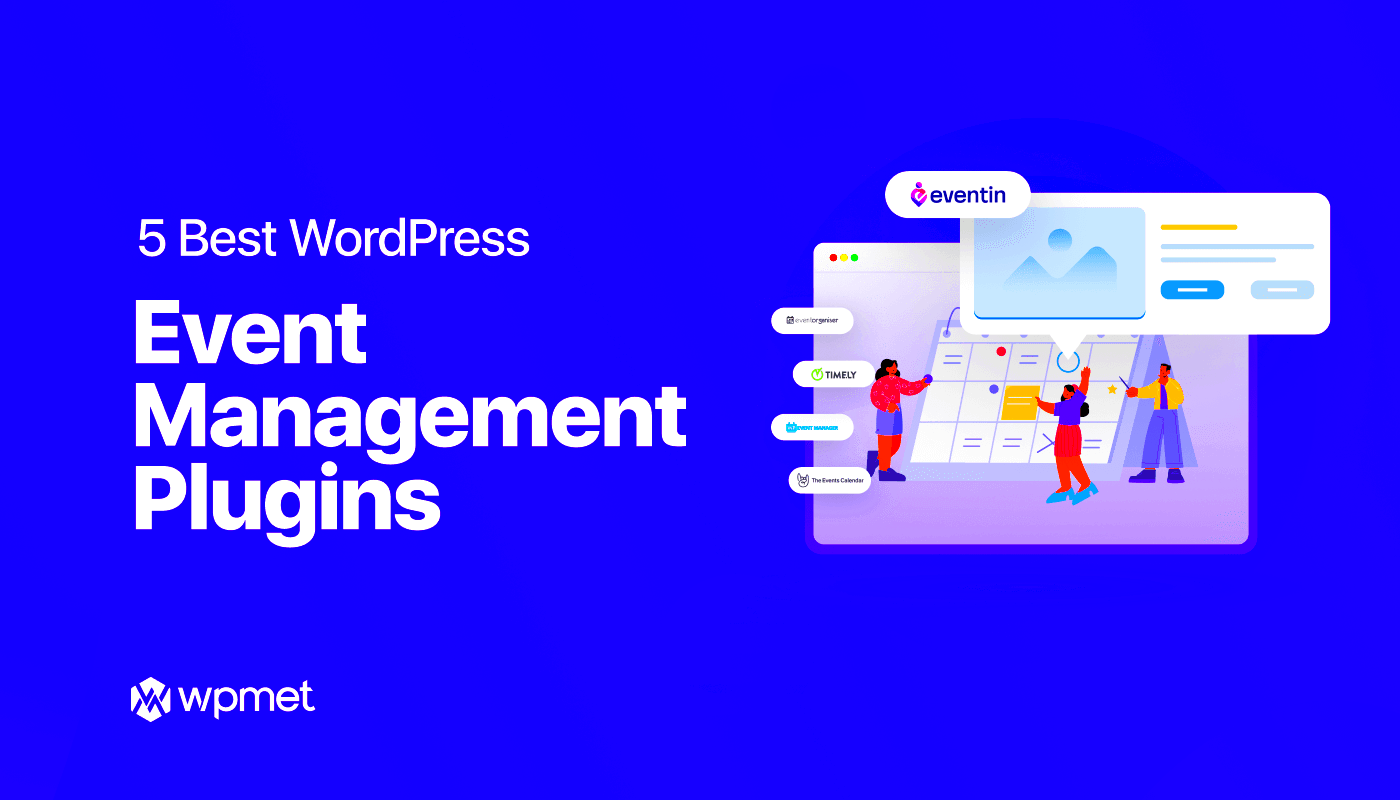 5 Best WordPress Event Management Plugins You Must Try Out