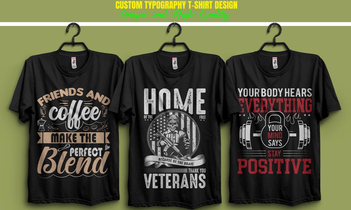 I Will Do Custom Typography T-Shirts and Graphics T-Shirt Designs