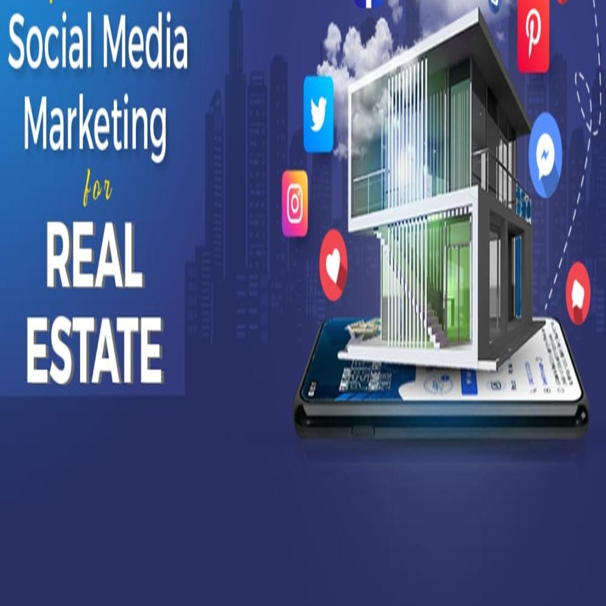 You Will Get Growth for Your Real Estate Business Through a Social Media Marketing Manager