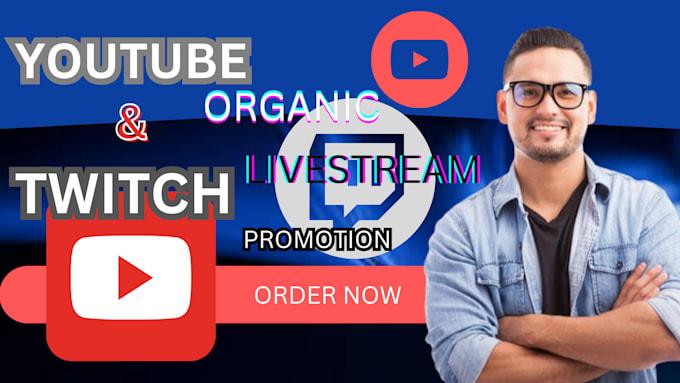 I Will Do Organic YouTube Live Stream & Twitch Live Stream