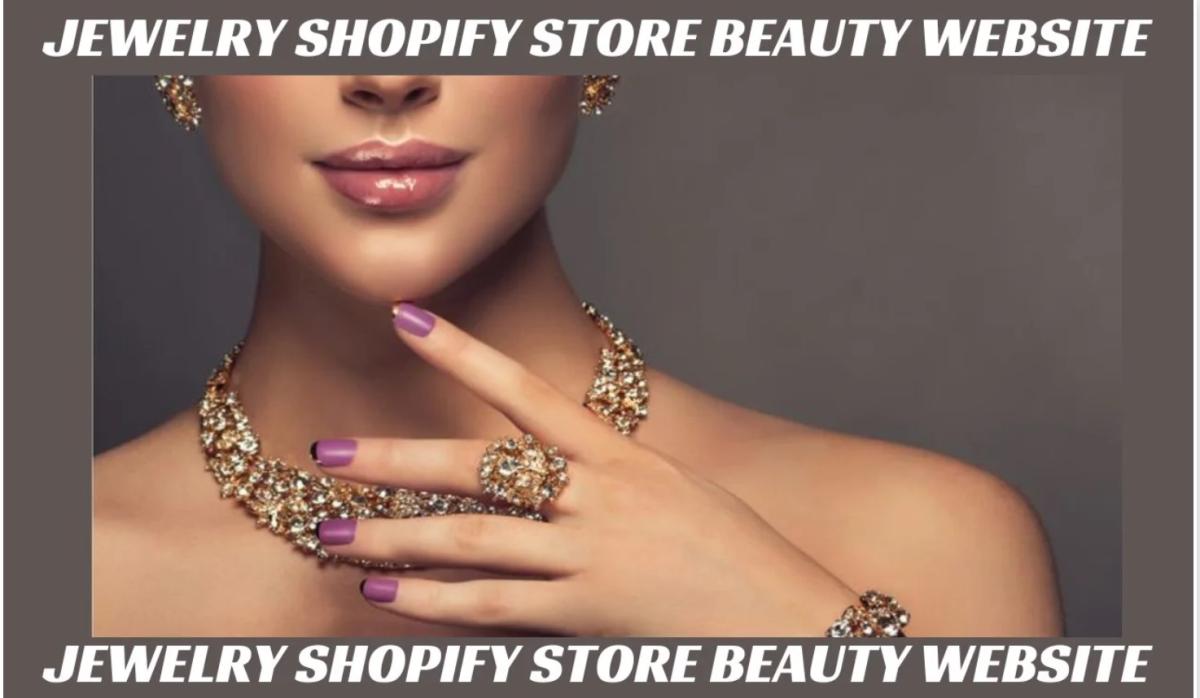 I Will Design a Jewelry Shopify Store & Beauty Shopify Website for Your Fashion Dropshipping Business