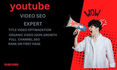 I Will Do YouTube Video SEO Ranking to Boost Your Channel Organically