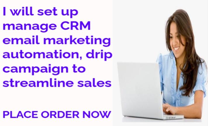 I Will Set Up and Manage CRM Email Marketing Automation & Drip Campaigns to Streamline Sales