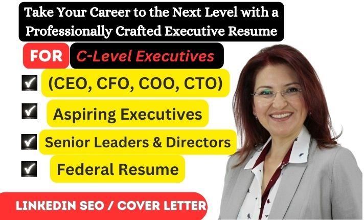 I Will Craft Exceptional Executive Resumes for C-Level Executives: CEO, CFO, ECQs & More