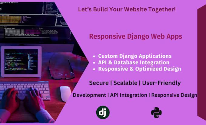 I will build responsive and scalable web applications using django and python