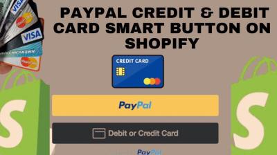 I Will Integrate PayPal Smart Button for Debit or Credit Card on Your Shopify Store