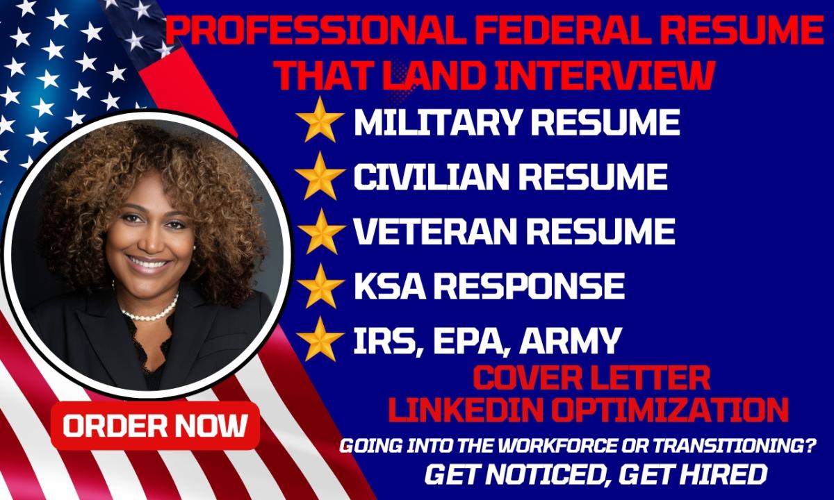 I will write military, civilian, veteran, ksa response, irs, epa, army, federal resume