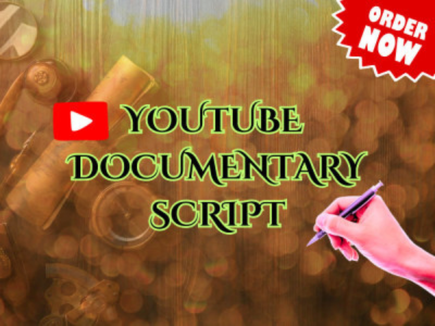 I will write documentary style script for youtube or podcast