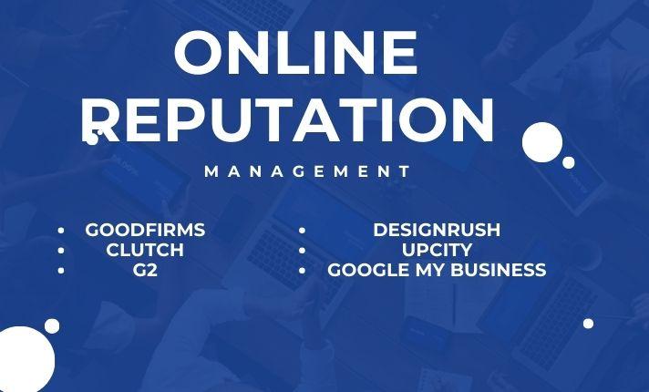 I Will Provide Comprehensive Online Reputation Management for GoodFirm, Clutch, G2, DesignRush, UpCity, and GMB