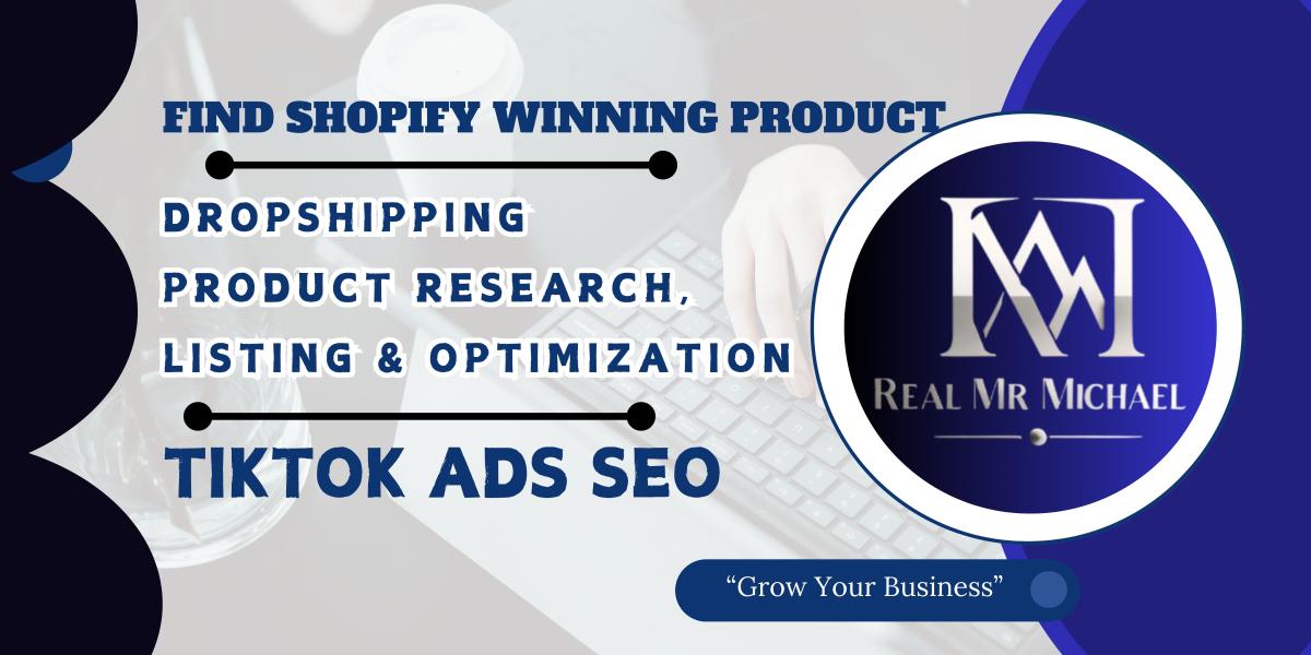 I WILL FIND SHOPIFY DROPSHIPPING WINNING PRODUCTS, LIST PRODUCT REVIEWS, AND TIKTOK ADS SEO