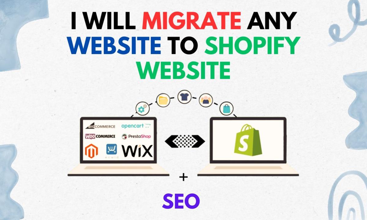 I Will Migrate Wix, WooCommerce, Squarespace, and WordPress to Your Shopify Store