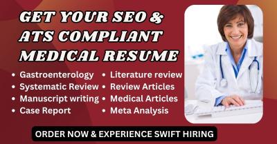 I Will Write ATS Resume, Medical Writing, Gastroenterology Systematic Review & Case Reports