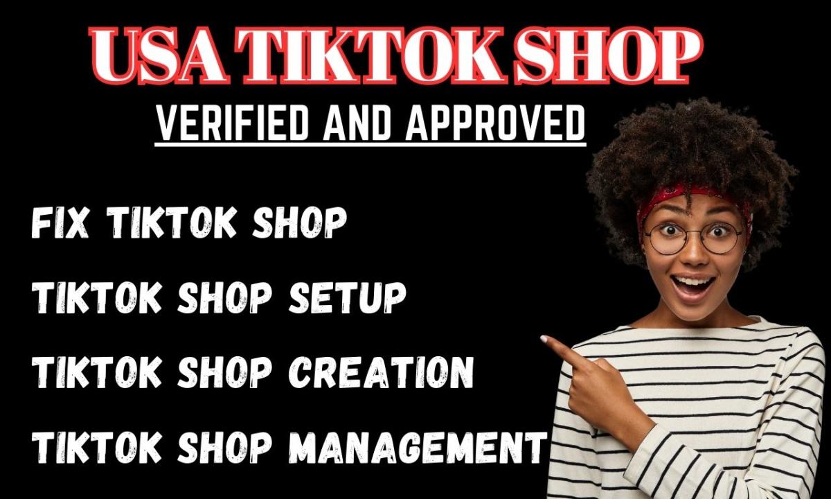 I Will Create and Manage Your USA TikTok Shop for Dropshipping and Product Uploading