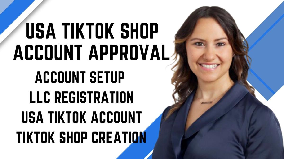 I Will Create Approval for USA TikTok Shop for Non-USA Residents Fixing Verification Issues