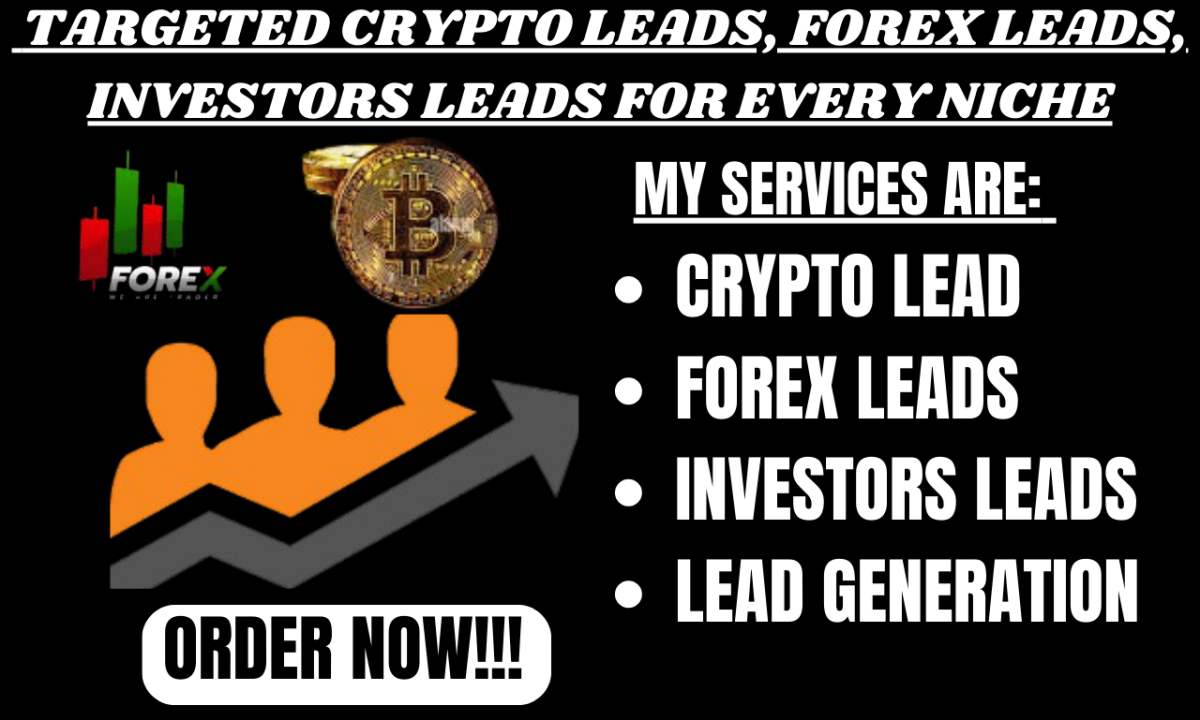 I Will Provide Targeted Crypto Leads, Forex Leads, & Investor Leads for Every Niche