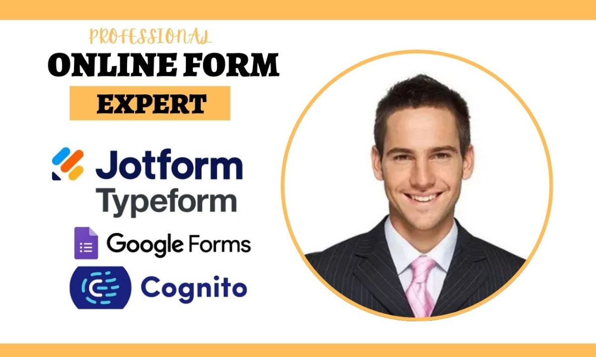 Create Professional Online Forms and Surveys Using JotForm, TypeForm, Google Form, and Cognito Form