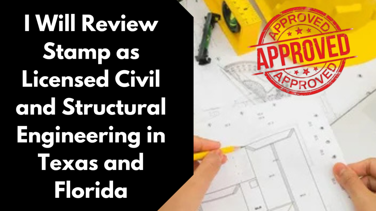 Review Stamp as Licensed Civil and Structural Engineer in Texas and Florida