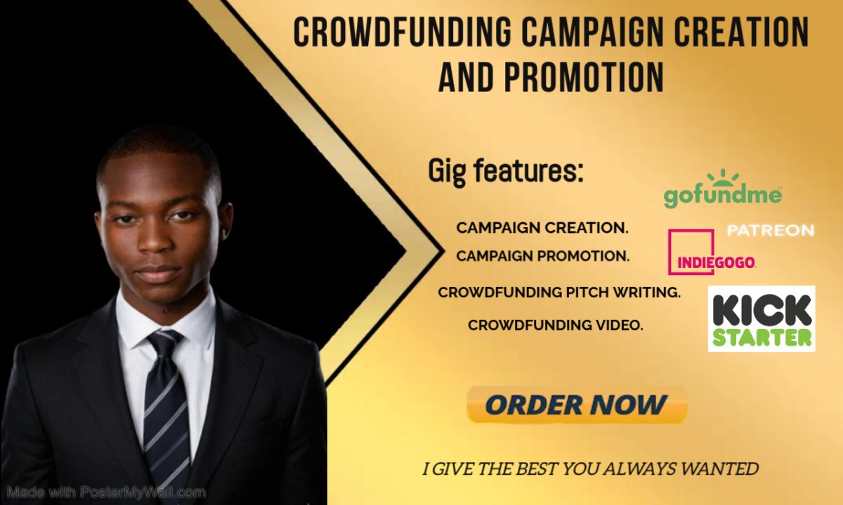 I will do crowdfunding campaign promotion, creation on gofundme, indiegogo, kickstarter