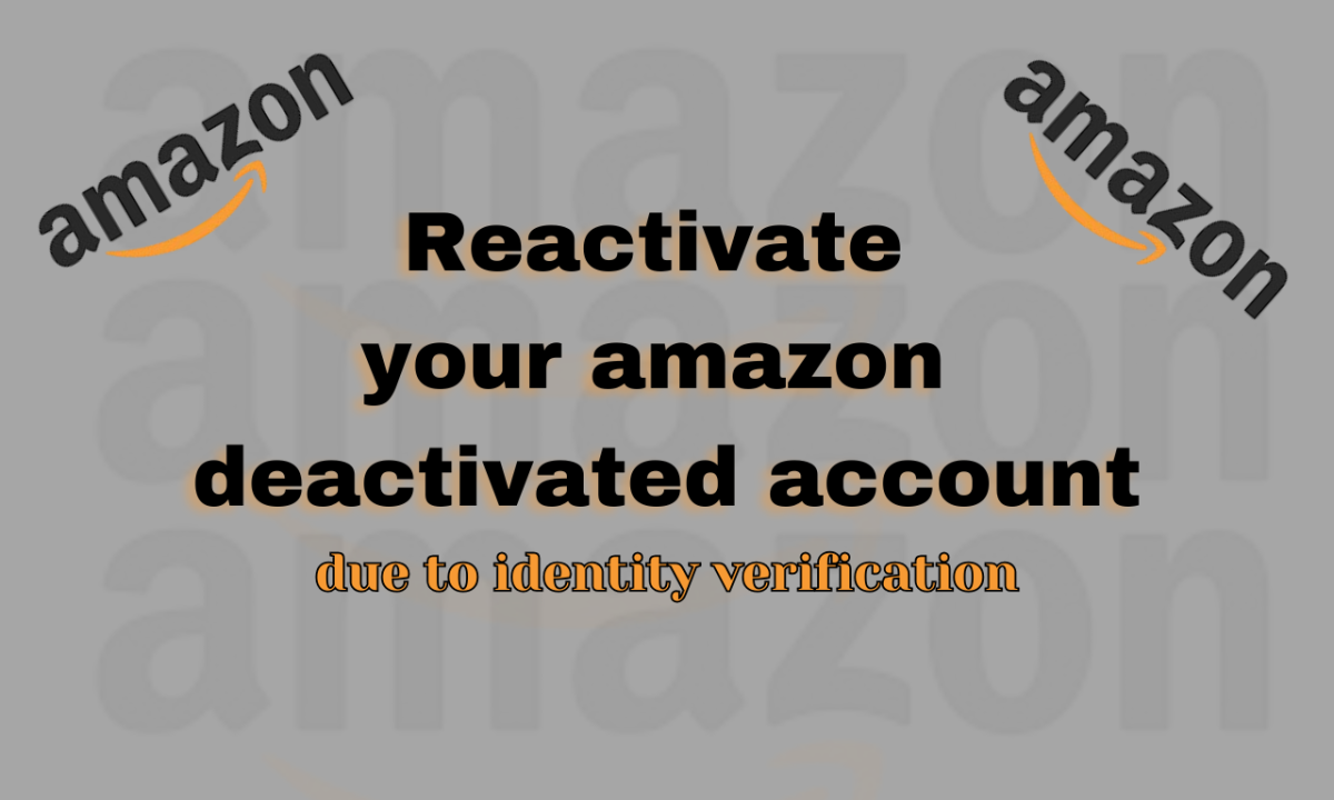 I Will Reactivate Your Amazon Deactivated Account Because of Identity Verification