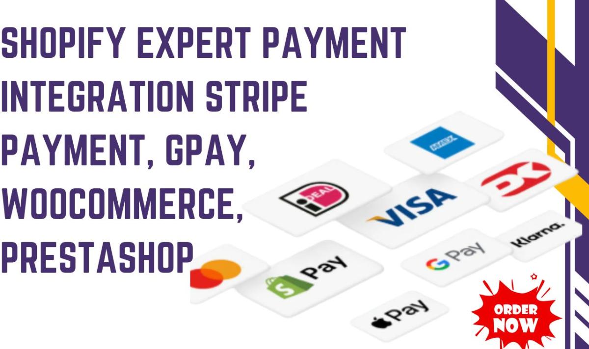 I Will Be Your Shopify Expert for Payment Integration: Stripe, Google Pay, WooCommerce, and PrestaShop