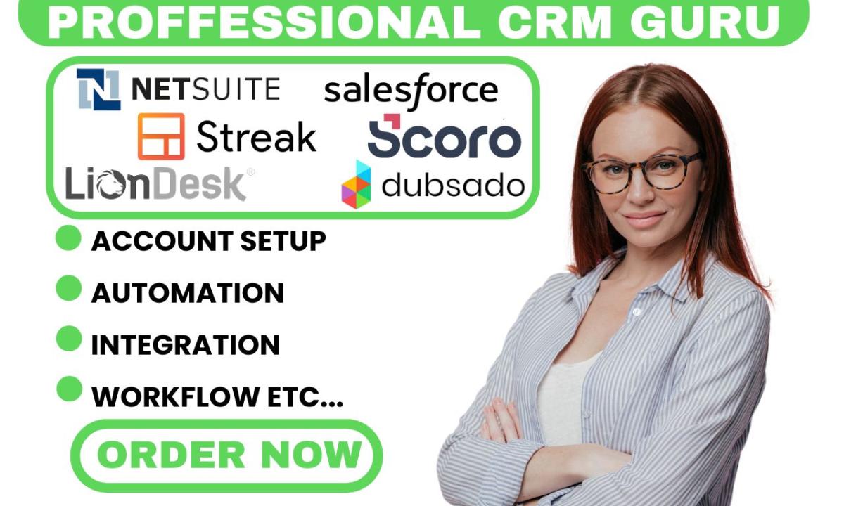 I WILL SETUP NETSUITE CRM, LIONDESK, SCORO, STREAK CRM, DUBSADO WORKFLOW, SALESFORCE AUTOMATION