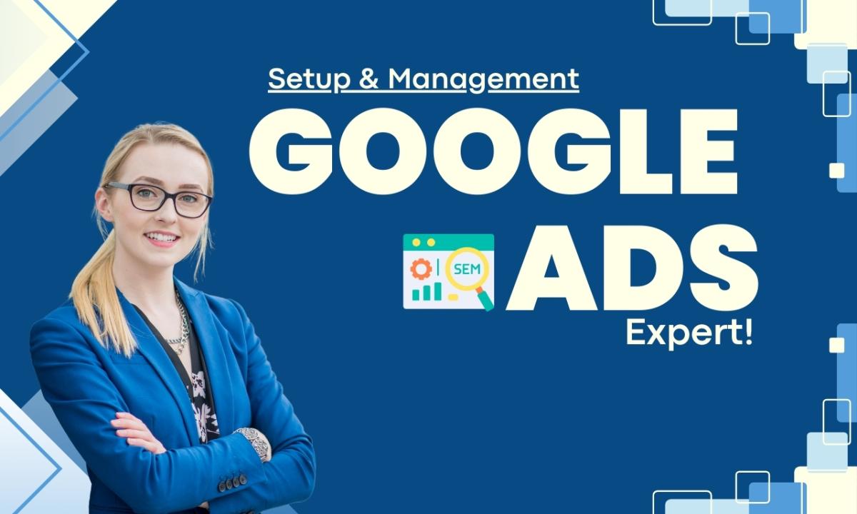 I Will Set Up Google Ads Campaign, Manage AdWords, and Optimize PPC