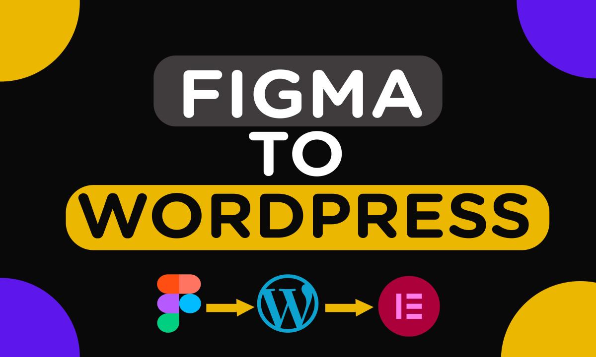 I Will Convert Figma to WordPress, Figma PSD to WordPress Using Elementor Pro