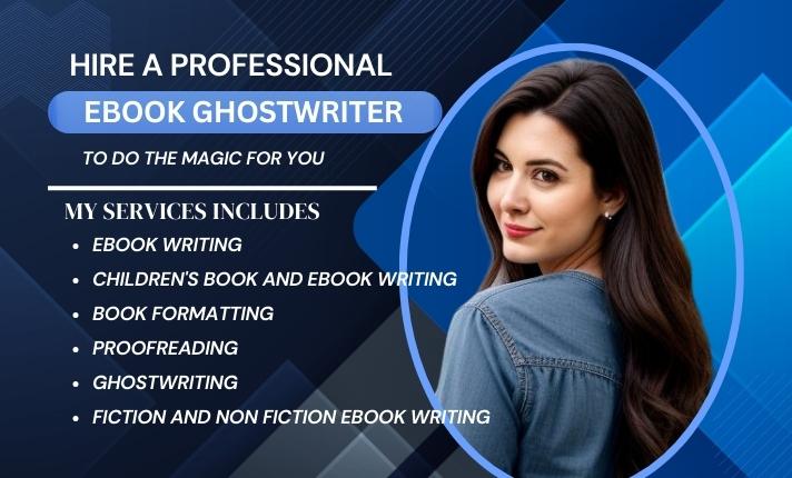 I Will Be Your Ebook Writer, Ebook Ghostwriter, Ghost Book Writer, Ebook Writing