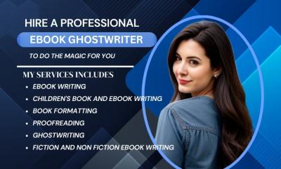 I Will Be Your Ebook Writer, Ebook Ghostwriter, Ghost Book Writer, Ebook Writing