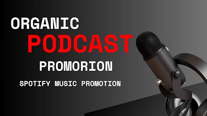 I Will Do Spotify Podcast Promotion & Podcast Marketing to Targeted Listeners