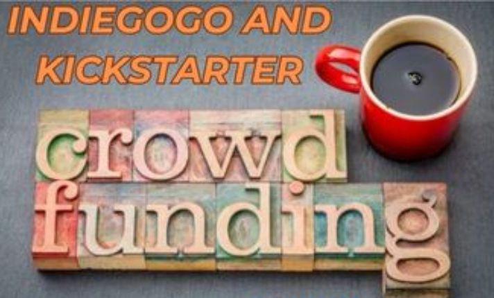 I Will Launch a Successful Crowdfunding Campaign on Kickstarter and Indiegogo