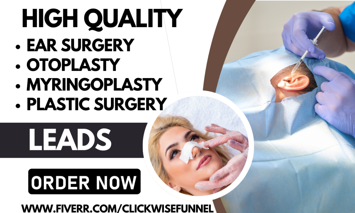 Generate Ear Surgery Leads: Otoplasty, Myringoplasty, Implant, and Plastic Surgery Leads