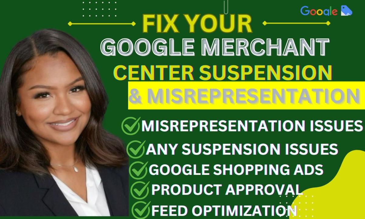 FIX GOOGLE MERCHANT CENTER, MISREPRESENTATION, FIX GMC SUSPENSION